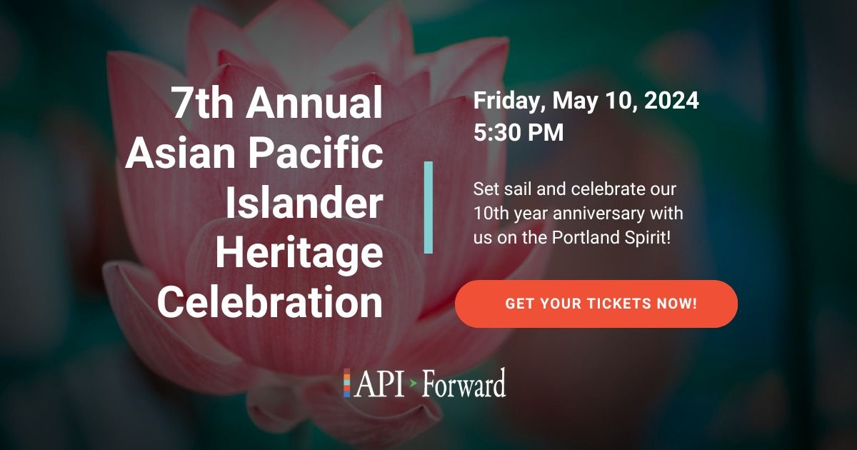 7th Annual Asian Pacific Islander Heritage and 10th Year Celebration